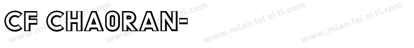 CF ChaoRan字体转换
